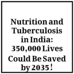 Nutrition and Tuberculosis in India: 350,000 Lives Could Be Saved by 2035!