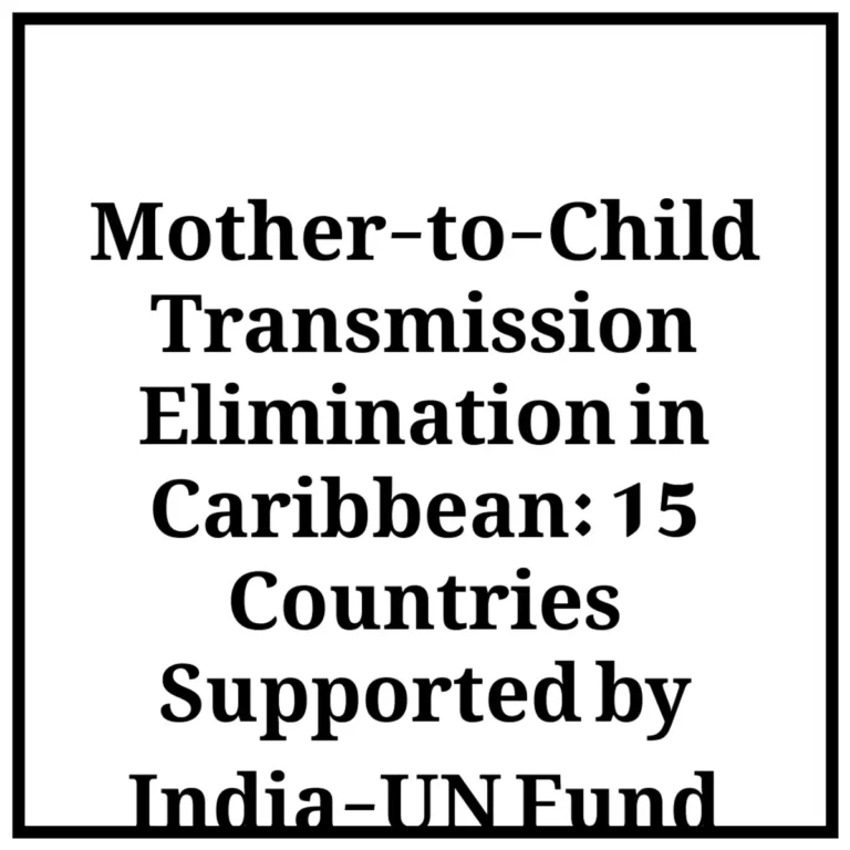 Mother-to-Child Transmission Elimination in Caribbean: 15 Countries Supported by India-UN Fund