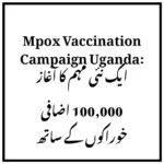 Mpox Vaccination Campaign Uganda: ایک نئی مہم کا آغاز 100,000 اضافی خوراکوں کے ساتھ